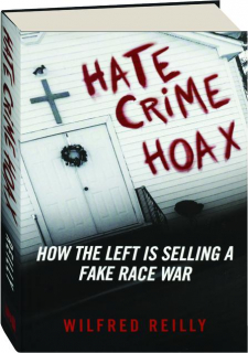 HATE CRIME HOAX: How the Left Is Selling a Fake Race War