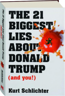 THE 21 BIGGEST LIES ABOUT DONALD TRUMP (AND YOU!)