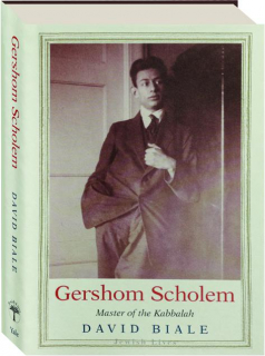 GERSHOM SCHOLEM: Master of the Kabbalah