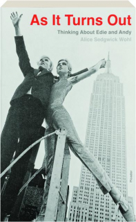 AS IT TURNS OUT: Thinking About Edie and Andy
