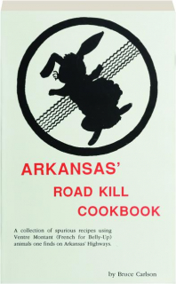 ARKANSAS' ROAD KILL COOKBOOK