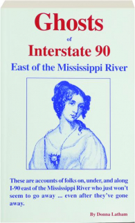 GHOSTS OF INTERSTATE 90: East of the Mississippi River