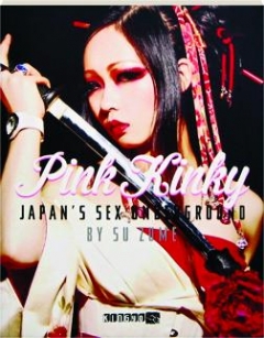 PINK KINKY: Japan's Sex Underground