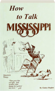 HOW TO TALK MISSISSIPPI