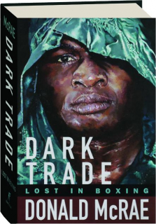 DARK TRADE: Lost in Boxing