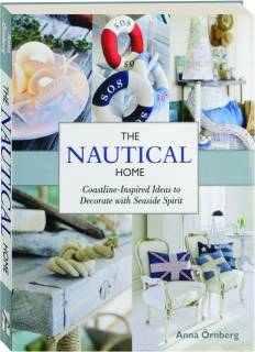 THE NAUTICAL HOME: Coastline-Inspired Ideas to Decorate with Seaside Spirit