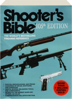 SHOOTER'S BIBLE, 105TH EDITION: The World's Bestselling Firearms Reference