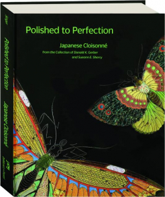 POLISHED TO PERFECTION: Japanese Cloisonne