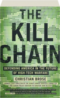 THE KILL CHAIN: Defending America in the Future of High-Tech Warfare