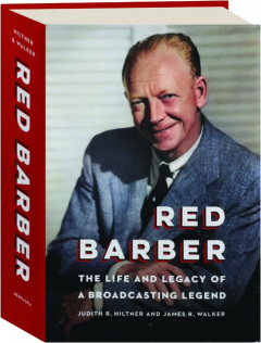 RED BARBER: The Life and Legacy of a Broadcasting Legend