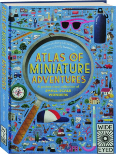 ATLAS OF MINIATURE ADVENTURES: A Pocket-Sized Collection of Small-Scale Wonders