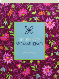 SECRETS OF AROMATHERAPY
