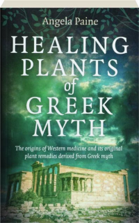 HEALING PLANTS OF GREEK MYTH