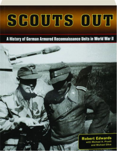 SCOUTS OUT: A History of German Armored Reconnaissance Units in World War II