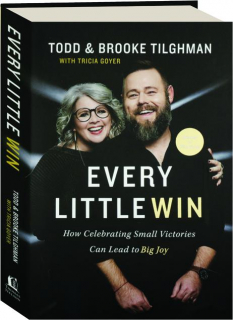 EVERY LITTLE WIN: How Celebrating Small Victories Can Lead to Big Joy