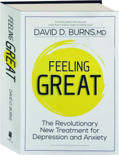 FEELING GREAT: The Revolutionary New Treatment for Depression and Anxiety