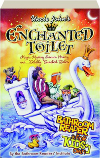 UNCLE JOHN'S THE ENCHANTED TOILET BATHROOM READER FOR KIDS ONLY!