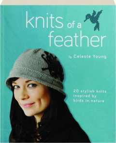 KNITS OF A FEATHER: 20 Stylish Knits Inspired by Birds of Nature