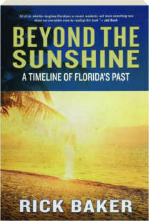 BEYOND THE SUNSHINE: A Timeline of Florida's Past