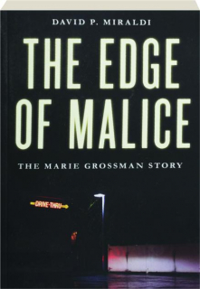 THE EDGE OF MALICE: The Marie Grossman Story