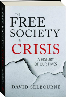 THE FREE SOCIETY IN CRISIS: A History of Our Times