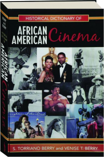 HISTORICAL DICTIONARY OF AFRICAN AMERICAN CINEMA