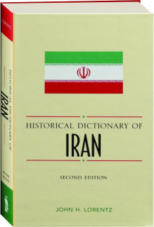 HISTORICAL DICTIONARY OF IRAN, SECOND EDITION