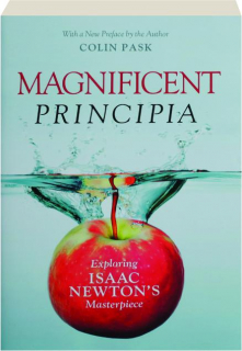 MAGNIFICENT PRINCIPIA: Exploring Isaac Newton's Masterpiece
