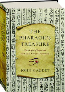 THE PHARAOH'S TREASURE: The Origin of Paper and the Rise of Western Civilization