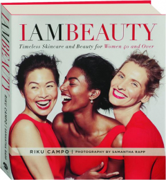 I AM BEAUTY: Timeless Skincare and Beauty for Women 40 and Over