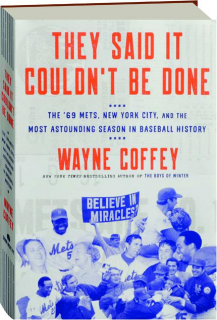 THEY SAID IT COULDN'T BE DONE: The '69 Mets, New York City, and the Most Astounding Season in Baseball History