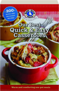 GOOSEBERRY PATCH OUR BEST QUICK & EASY CASSEROLES