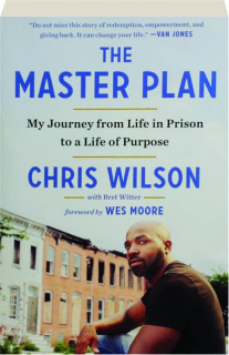 THE MASTER PLAN: My Journey from Life in Prison to a Life of Purpose