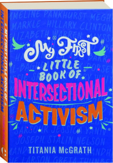 MY FIRST LITTLE BOOK OF INTERSECTIONAL ACTIVISM