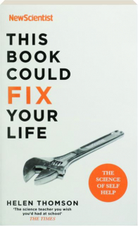 THIS BOOK COULD FIX YOUR LIFE: The Science of Self Help