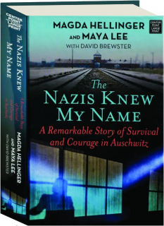 THE NAZIS KNEW MY NAME: A Remarkable Story of Survival and Courage in Auschwitz
