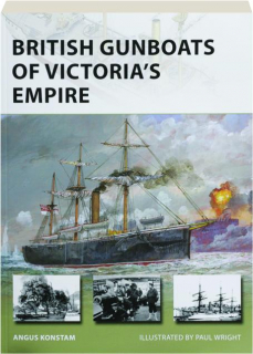 BRITISH GUNBOATS OF VICTORIA'S EMPIRE: New Vangard 304