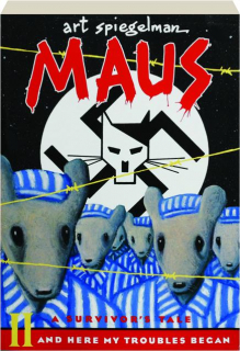 MAUS II: A Survivor's Tale--And Here My Troubles Began