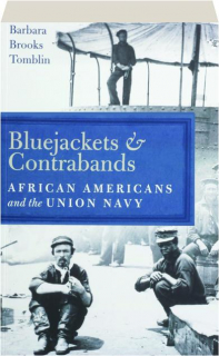 BLUEJACKETS & CONTRABANDS: African Americans and the Union Navy