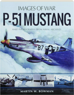 P-51 MUSTANG: Images of War