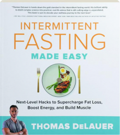 INTERMITTENT FASTING MADE EASY: Next-Level Hacks to Supercharge Fat Loss, Boost Energy, and Build Muscle
