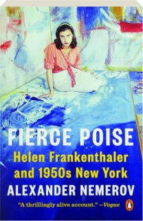 FIERCE POISE: Helen Frankenthaler and 1950s New York