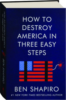 HOW TO DESTROY AMERICA IN THREE EASY STEPS