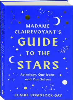 MADAME CLAIREVOYANT'S GUIDE TO THE STARS