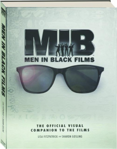 <I>MEN IN BLACK</I> FILMS: The Official Visual Companion to the Films