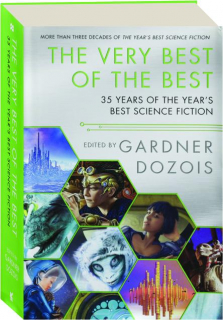 THE VERY BEST OF THE BEST: 35 Years of the Year's Best Science Fiction