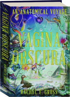 VAGINA OBSCURA: An Anatomical Voyage
