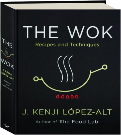 THE WOK: Recipes and Techniques