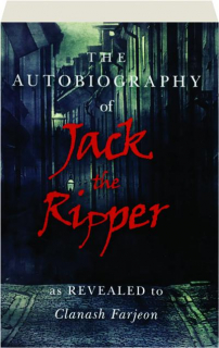 THE AUTOBIOGRAPHY OF JACK THE RIPPER