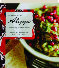 FLAVOURS OF ALEPPO: Celebrating Syrian Cuisine